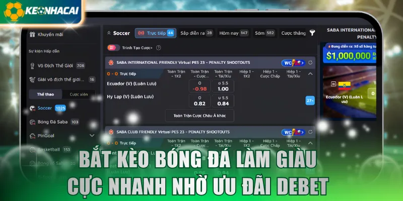 Bắt kèo bóng đá làm giàu cực nhanh nhờ ưu đãi DEBET