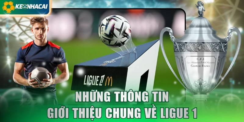 nhung-thong-tin-gioi-thieu-chung-ve-ligue-1