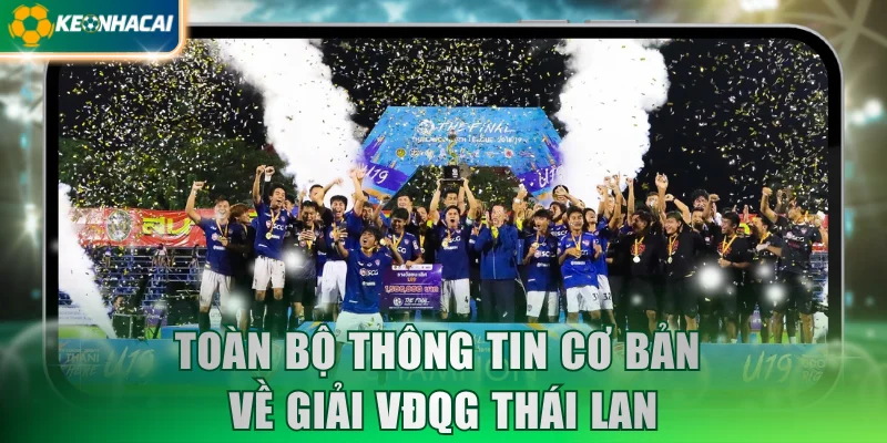 Toàn bộ thông tin cơ bản về giải VĐQG Thái Lan 