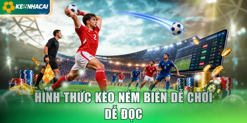 Hình thức kèo ném biên dễ chơi dễ đọc