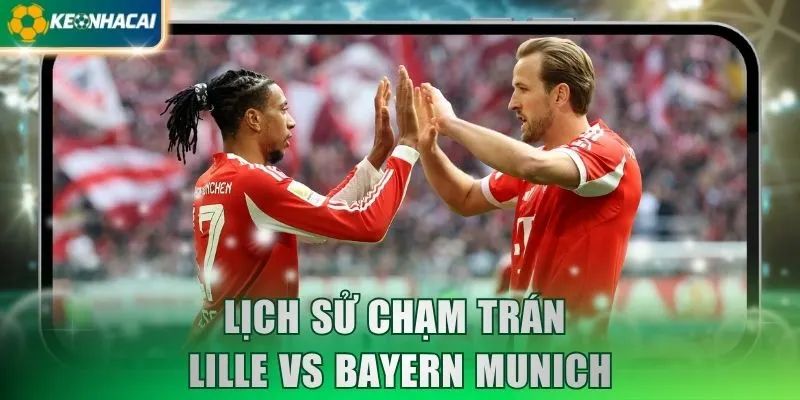 Lịch sử chạm trán Lille vs Bayern Munich