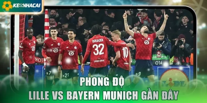 Phong độ Lille vs Bayern Munich gần đây