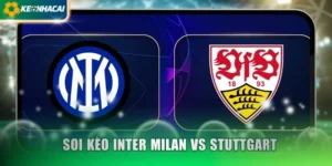 Soi Kèo Inter Milan vs Stuttgart 3h00 Ngày 26/11 - Cúp C1